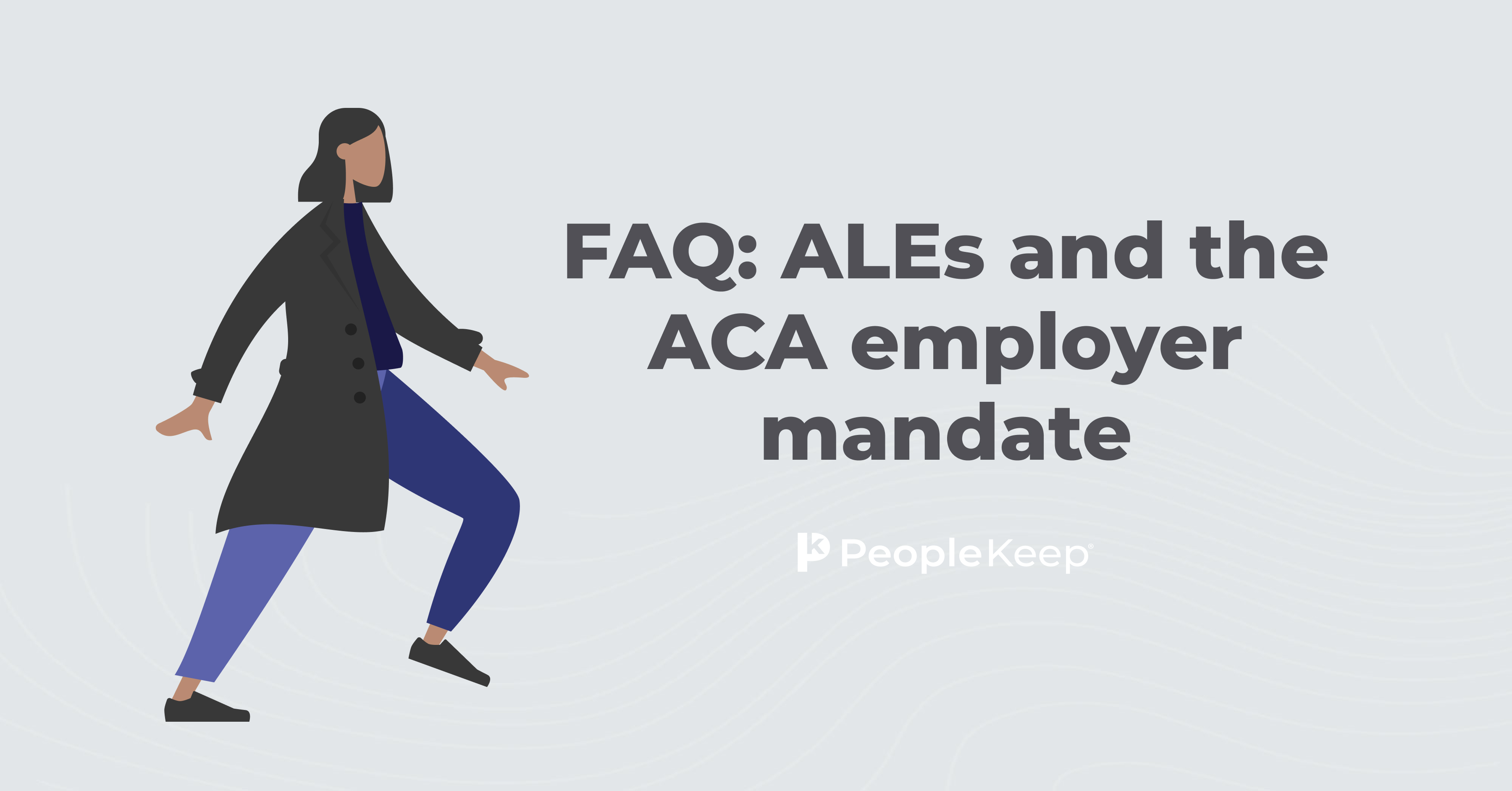 FAQ ALEs and the ACA employer mandate